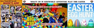 WHAT'S ON IN EASTER IN KIDZWORLD ADVENTURE PLAY